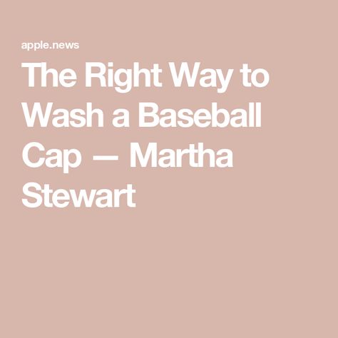 The Right Way to Wash a Baseball Cap — Martha Stewart Washing Hats Baseball Caps, How To Clean A Baseball Hat, Washing Baseball Hats, Hat Cleaning, Wash Baseball Cap, How To Wash Hats, White Caps, Diy Cleaning Products, Ball Cap