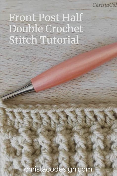 Learn how to crochet the front post half double crochet stitch. This stitch creates a cozy textured fabric, especially when alternated with the back post half double crochet stitch. Front And Back Post Crochet Free Pattern, Front Post Back Post Crochet Border, Front Post Double Crochet Stitch, Half Double Crochet Patterns, Front Post Treble Crochet Tutorial, Front Post Back Post Double Crochet, Front Post Half Double Crochet, Front Post Double Crochet Blanket, Half Double Crochet Variations