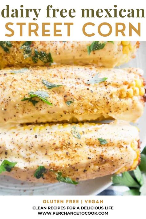 Delicious Vegan, Gluten-free, Vegetarian Dairy-free Mexican Street Corn. Nutritional Yeast Sauce, Corn Elote Recipe, Mexican Street Corn Elote, Dairy Free Recipes For Kids, Corn Elote, Oven Roasted Corn, Elote Recipe, Mexican Street Corn Recipe, Dairy Free Sauces