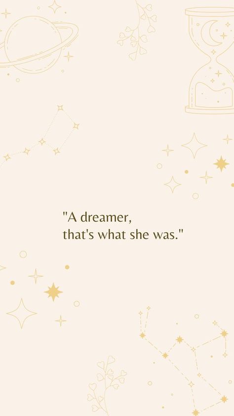 A Dreamer That's What She Was, Dreamer Aesthetic Wallpaper, Dreamer Wallpaper Aesthetic, Short Quote Wallpaper, Dreamer Wallpaper, Dreamer Aesthetic, Bright Quotes, Astrology Meaning, Short Quote