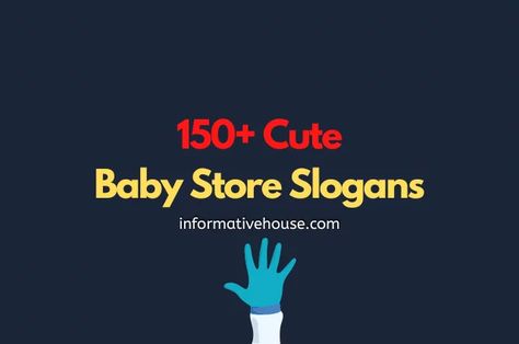 150+ Amazing And Cute Baby Store Slogans and Taglines Storing Baby Clothes, Business Slogans, Cool Slogans, Unique Selling Proposition, Business Baby, Crawling Baby, Baby E, Healthy Babies, Baby Store