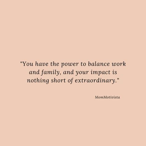 Mom Work Life Balance Quotes, Balancing Work And Motherhood, Harmony Quotes, Mom Boss Quotes, Work Life Balance Quotes, Mompreneur Quotes, Balance Quotes, Working Mom Quotes, Mum Quotes