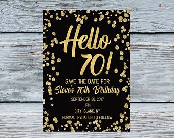 Hello 70 Save the date Men 70th Birthday Invitation 70 years old invite Adult Invitation 70 Black Gold Birthday Invite Adult printable 70th Birthday Invitations Men, Save The Date Birthday Party, 45 Birthday, 70th Birthday Party, 70th Birthday Invitations, Dads Birthday, 30 Birthday, Adult Birthday Invitations, Birthday Invites