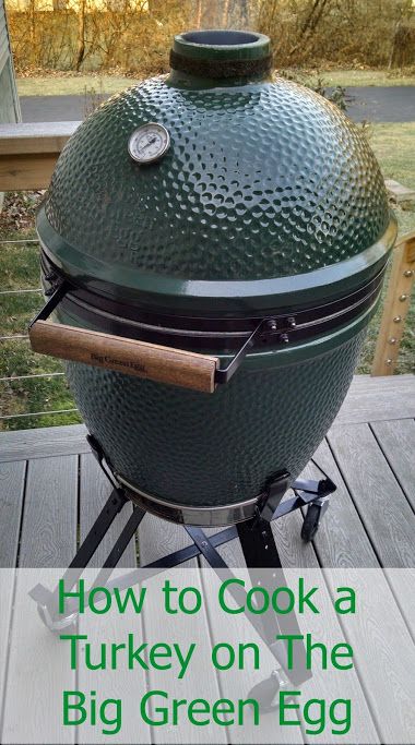 Big Green Egg Turkey, Green Egg Turkey, One Pot Roast, Kamado Joe Recipes, Pot Roast Chicken, Big Green Egg Smoker, Kamado Grill Recipes, Egg Smoker, Turkey Cooking Times