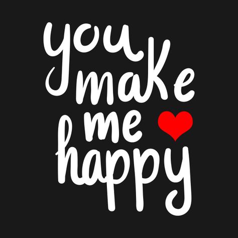 You Make Me Happy Quotes, Sending All My Love, Make Me Happy Quotes, Love My Husband Quotes, Morning Love Quotes, Soulmate Love Quotes, Sweet Love Quotes, Simple Love Quotes, You Make Me Happy