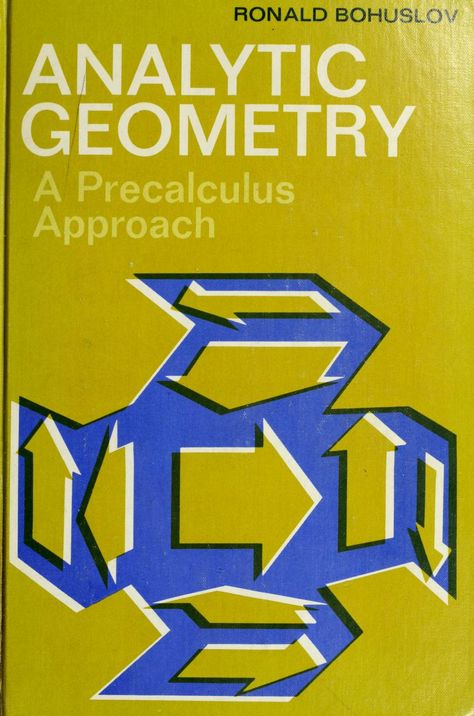 Analytic geometry; a precalculus approach : Bohuslov, Ronald L : Free Download, Borrow, and Streaming : Internet Archive Uni Hacks, Analytic Geometry, Geometry Book, Architectural Sculpture, Diy Science, String Theory, Math Books, Page Number, Text Me