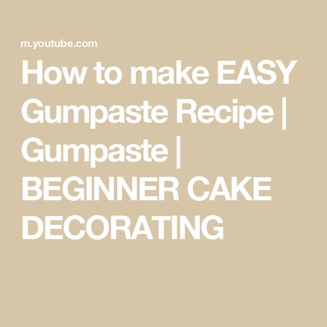 How to make EASY Gumpaste Recipe | Gumpaste | BEGINNER CAKE DECORATING Homemade Gumpaste Recipe, Beginner Cake Decorating, Gumpaste Recipe, Cake Decorating For Beginners, Recipe Details, First Video, Sugar Flowers, Cake Creations, Gum Paste