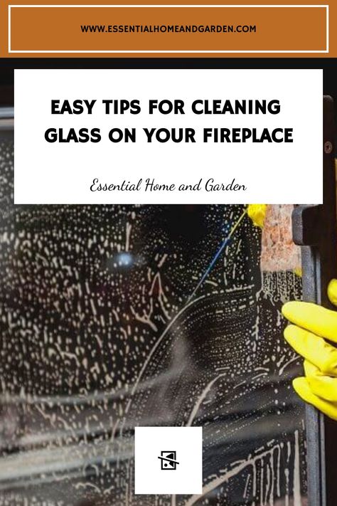 Easy Tips for Cleaning Glass on Your Fireplace