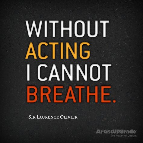 "Without acting I cannot breathe." — Sir Laurence Olivier MY "NEED" :) Quotes About Acting Theatre, Acting Quotes Inspirational, Theatre Motivation, Actors Advice, Actor Theatre, Play Rehearsal, Acting Quotes, Teaching Theatre, Acting Lessons