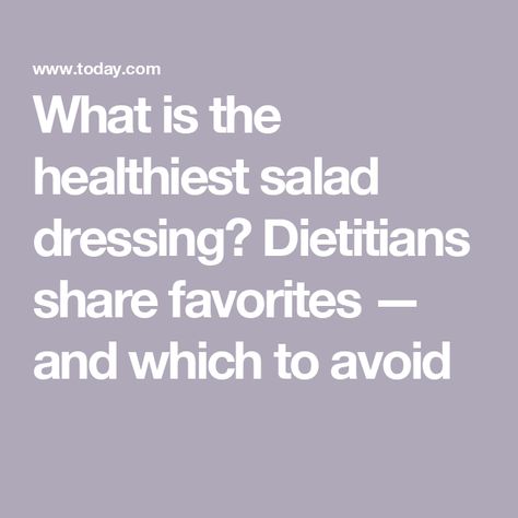 What is the healthiest salad dressing? Dietitians share favorites — and which to avoid Fat Free Dressing, Healthy Dressing, Types Of Salad, How Much Sugar, Healthy Salad Dressing, Tahini Dressing, Ldl Cholesterol, American Heart Association, Nutrition Labels