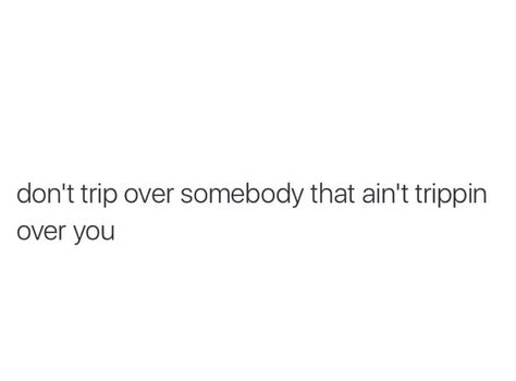 #dont#trip#quote#true Trippin Quotes, Together Quotes, Fact Quotes, Travel Quotes, Me Quotes, Funny Quotes, Let It Be, Tea, Funny