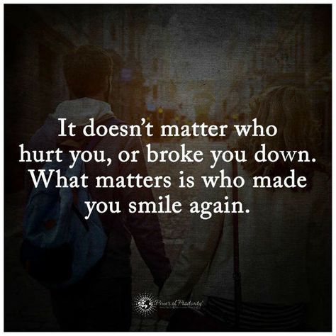 What matters is who made you smile again - Quote. Memes Love, Love Sarcasm, Falling In Love Again, Top Quotes, Power Of Positivity, Funny Relationship, You Smile, Friendship Quotes, Great Quotes