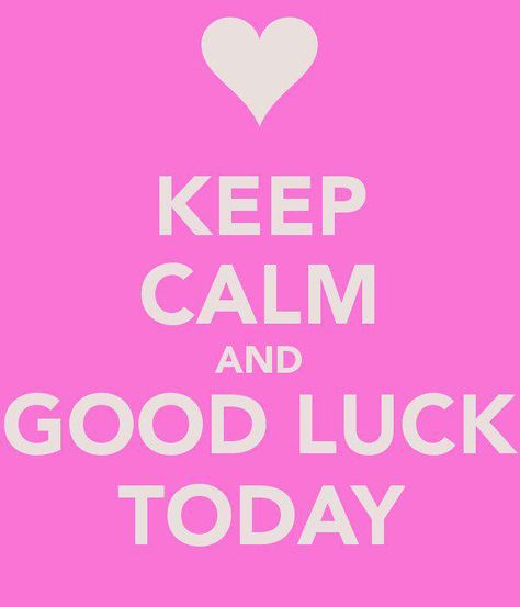 Morgan on Twitter: "Wishing my best friend good luck at her ... Good Luck Today, Pet Cam, Keep Calm Signs, Inspirational Verses, Calm Quotes, Keep Calm Quotes, Luck Quotes, Good Luck Quotes, Positive Reinforcement