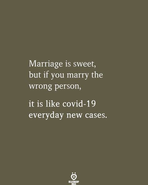 Never Getting Married Quotes, The Right Person Quotes, Getting Married Quotes, Dangerous Quotes, Marrying The Wrong Person, Being Cheated On, Married Life Quotes, Married Quotes, Be With Someone Who