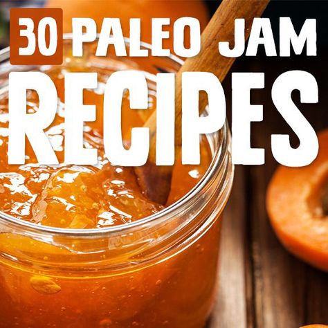 30 Paleo Jams to Fuel Your Body and Soul Paleo Jam, Wheat Belly Recipes, Canning Food Preservation, Chia Jam, Water Bath Canning, No Carb Recipes, Peach Jam, Primal Recipes, Jam And Jelly