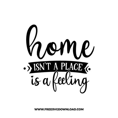 Svg Popular, Home Is Not A Place, Popular Svg, Using Cricut, Design Silhouette, Inspirational Svg, Motivational Svg, Pillow Quotes, Quote Svg