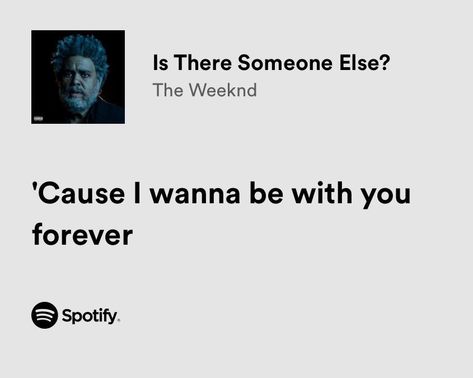 ‘Cause I wanna be with you forever Lyrics The Weeknd, Is There Someone Else, The Weeknd Lyrics, Weeknd Lyrics, Playlist Songs, Relatable Lyrics, Anime Black Hair, Playlist Ideas, Starry Eyed