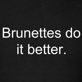 just in case you didn't know.. Brunette Quotes, Brunettes Do It Better, Easy French Twist, French Twist Updo, Random Inspiration, Do It Better, Laugh A Lot, Scripture Quotes, Nutrition Tips