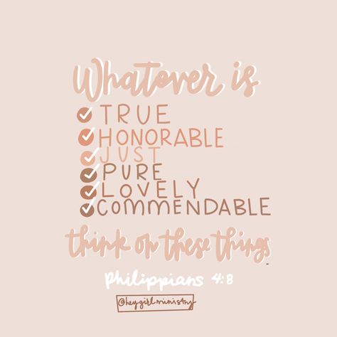 Scripture, encouragement Phillipians 3:13-14, Phillipians 4 11, Whatever Is True Whatever Is Noble, Phillipians 4:16, Philippians 4:8, Phillipians 2:14-16, Philipians 4, Bible Verse Philippians 4:13, Bible Verse Philippians 4: 6-7