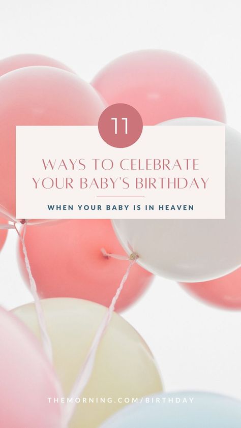 11 Ways to Celebrate Your Baby's Birthday when your baby is in heaven. www.themorning.com/birthday Angel Baby Birthday, First Birthday Quotes, Michael Jr, Pregnancy And Infant Loss, Birthday In Heaven, Birthday Angel, Infant Loss, Baby First Birthday, Baby Angel