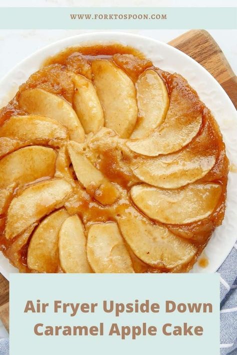 Air Fryer Upside Down Caramel Apple Cake - Fork To Spoon Air Fryer Mini Cake, Air Fryer Apple Cake Recipes, Airfryer Food, Caramel Apple Cake Recipe, Air Fryer Cake, Air Fryer Cake Recipes, Upside Down Apple Cake, Dessert Dip Recipes, Fry Food