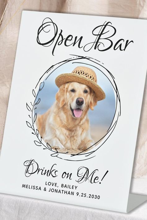 Pet Wedding Dog Open Bar Custom Photo Drinks Pedestal Sign Dog Friendly Wedding, Dog Treat Wedding Sign, Wedding Drink Sign With Dog, Wedding Drink Menu Sign Dog, Open Bar Dog Sign, Drinks Are On Us Wedding Sign Dog, Open Bar, Wedding Pets, Dog Wedding