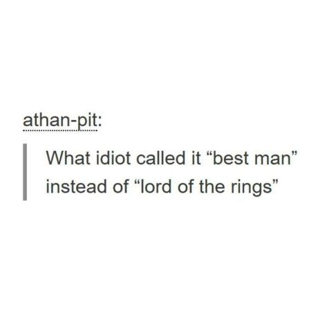 No Going Back, Into The West, What Have You Done, The Lord Of The Rings, In A Nutshell, Dad Jokes, The Rings, Lord Of The Rings, Tumblr Funny