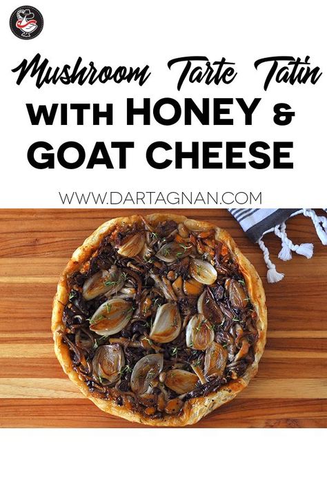 Shallot Tarte Tatin, Tart Tatin, Tarte Tatin Recipe, Goat Cheese Frittata, Mushroom Tart, Goat Cheese Pizza, Baked Goat Cheese, Goat Cheese Tart, Goat Cheese Recipes