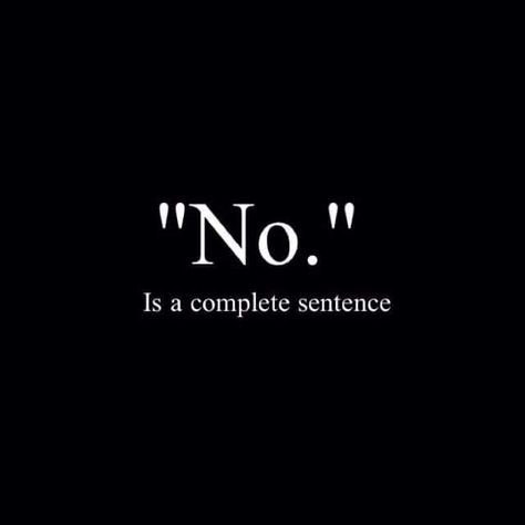 No Is A Complete Sentence, Complete Sentence, Employee Safety, Crisis Intervention, Personal Boundaries, Safety Training, Lesson Quotes, Self Quotes, Deep Thought Quotes