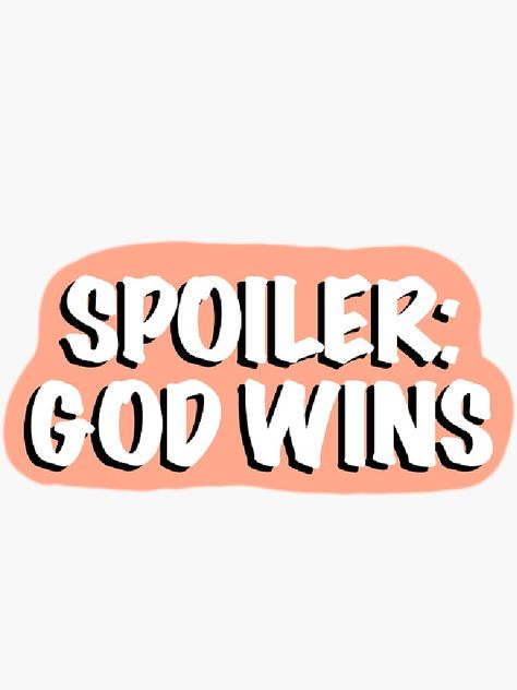 "Spoiler God Wins" Sticker by heatherevvy99 | Redbubble Spoiler God Wins Wallpaper, Spoiler God Wins, Wash Tape, Jesus Stickers, God Wins, Bible Stickers, Wallpaper Preppy, Girly Wallpaper, God Sticker