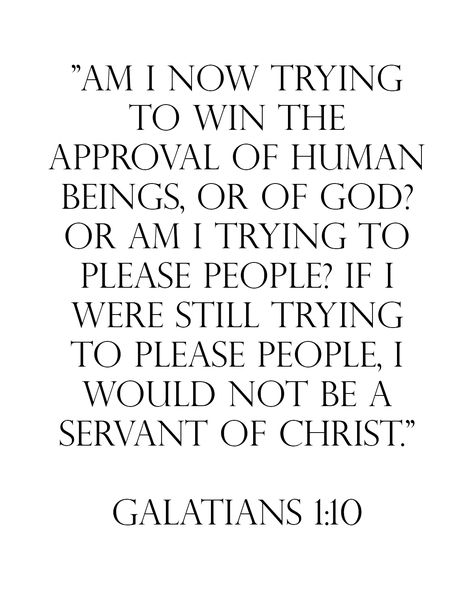 "Am I now trying to win the approval of human beings, or of God? Or am I trying to please people? If I were still trying to please people, I would not be a servant of Christ."

Galatians 1:10 (NIV)

#wordfortoday #myhopecommunity #hopecommunitychurch Galatians 1 10, Servant Of God, World One, To Win, Mood Board, Instagram Profile, Human, 10 Things