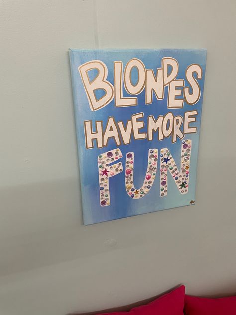 Blondes Have More Fun, Song Lyric, Painting Ideas, More Fun, Art