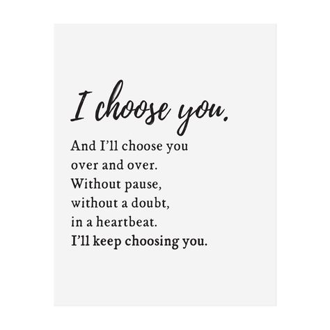 I Choose You Quotes, Love Quotes For Him Boyfriend, Love You Forever Quotes, Days Quotes, It Quotes, Now Quotes, Love Quotes For Him Romantic, Motivation Positive, Soulmate Love Quotes