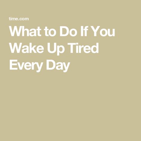 What to Do If You Wake Up Tired Every Day Waking Up Tired, Stages Of Sleep, Restorative Sleep, Trying To Sleep, Sleep Cycle, Health Business, History Of Science, How To Wake Up Early, Deep Sleep