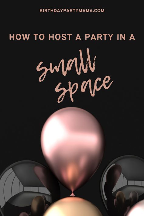 Want to host a birthday party at your home but you don’t have much room? Read about my top 9 tips for hosting a birthday party in a space space. Spoiler alert: it can be done! Small Space Birthday Party Ideas, Small House Party Ideas, Small Apartment Party, Hosting A Birthday Party, Apartment Party, Hosting Hacks, Indoor Birthday Parties, Simple Birthday Party, Party Hosting