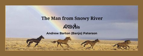 The Man from Snowy River by Banjo Paterson - Poem Analysis River Poem, The Man From Snowy River, Man From Snowy River, Poem Analysis, Snowy River, The Fray, Banjo, The Man, Horses