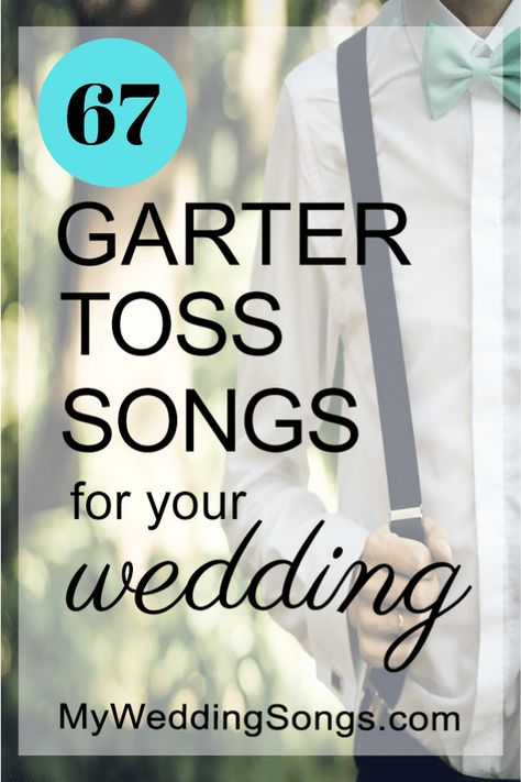 Garter Removal Songs, Garter Toss Songs, Best First Dance Songs, Wedding Songs Reception, Wedding Song List, Best Wedding Songs, Wedding Reception Music, Bride Garter, Garter Toss