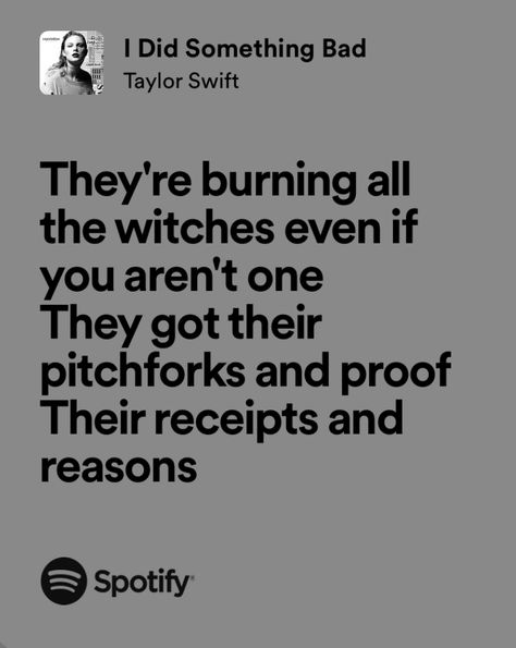 I Did Something Bad Lyrics, Did Something Bad Taylor Swift, Bad Lyrics, I Did Something Bad, H.e.r Lyrics, Taylor Swift Song Lyrics, Taylor Lyrics, Lyric Art, Favorite Lyrics