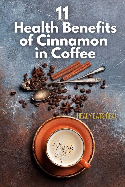 Image showing a coffee cup, coffee beans, cinnamon sticks, star anise, and text that reads "11 Health Benefits of Cinnamon in Coffee" from Healy Eats Real. Cinnamon In Coffee Benefits, Cinnamon Benefits For Women, Cinnamon In Coffee, Cinnamon Allergy, Health Benefits Of Cinnamon, Real Posts, Cinnamon Healthy, Benefits Of Cinnamon, Cinnamon Health Benefits