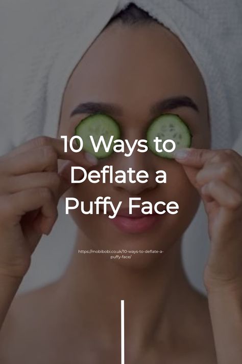 Woman with a towel headwrap placing cucumber slices over her eyes. Text overlay reads "10 Ways to Deflate a Puffy Face". Face Bloat, Facial Swelling, Anastasia Beverly Hills Foundation, Bloated Face, Puffy Face, Facial Puffiness, Anti Redness, Under The Skin, Salty Foods