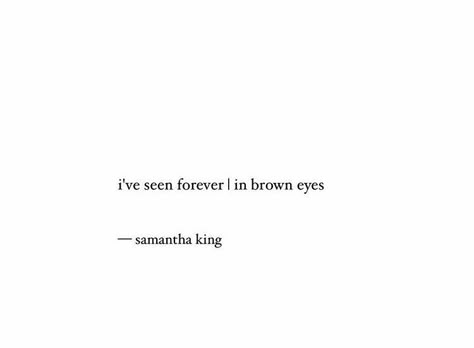 Brown Eye Quotes, Samantha King, Eye Quotes, Best Jewelry Stores, Best Jewelry, Crush Quotes, Feel Special, Love Words, Poetry Quotes