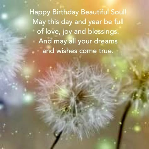 Happy Birthday Beautiful Soul, Spiritual Birthday Wishes, Beautiful Soul Quotes, Beautiful Happy Birthday, Happy Birthday Wishes Pics, Birthday Wishes Pics, Birthday Wishes Greetings, Birthday Greetings Friend, Happy Birthday Greetings Friends