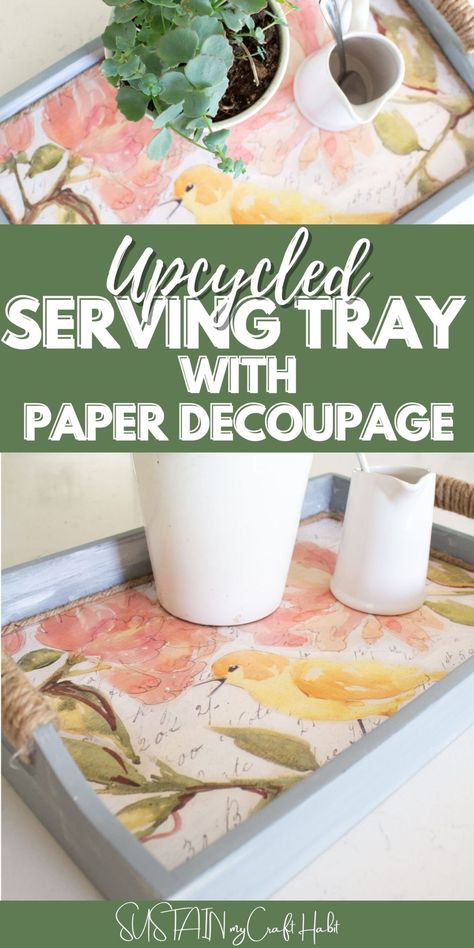 We'll show you how to create this upcycled serving tray easily with just a few materials using decorative paper decoupage. Video tutorial is included. #sustainmycrafthabit Diy Serving Tray, Decoupage Decor, Paper Decoupage, Decoupage Tray, Decoupage Diy, Diy Tray, Decorative Paper, Rice Paper, Paper Decorations