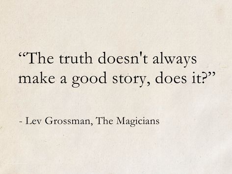 Lev Grossman, The Magicians #quotes #fantasy #books #LevGrossman #TheMagicians Quotes As Characters, Living In Fantasy Quotes, Story Inspiration Quotes, Fantasy Quotes Inspiration, The Magicians Quotes, Fantasy Books Quotes, Quotes From Fantasy Books, Character Inspiration Quotes, Powerful Book Quotes