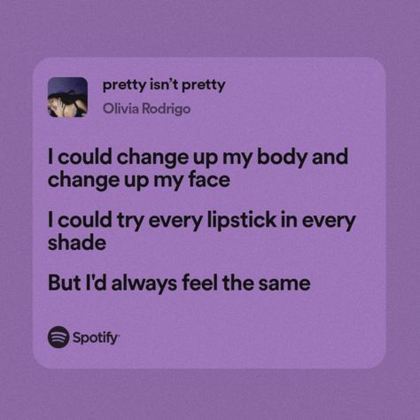 pretty isn't pretty | olivia rodrigo | guts Guts Quotes, Olivia Lyrics, Olivia Rodrigo Guts, Meaningful Lyrics, Favorite Lyrics, Me Too Lyrics, Just Lyrics, Pretty Lyrics, Song Quotes