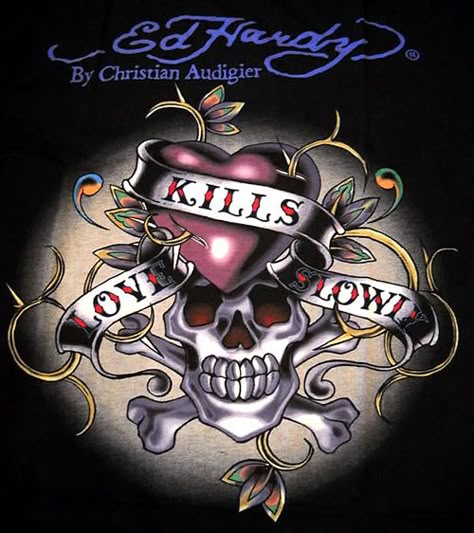 love kills....slowly Ed Hardy Designs, Ed Hardy Tattoos, Love Kills Slowly, Don Ed Hardy, Happy Mothers Day Images, Love Kills, Skull Pictures, New Retro Wave, Skull Artwork