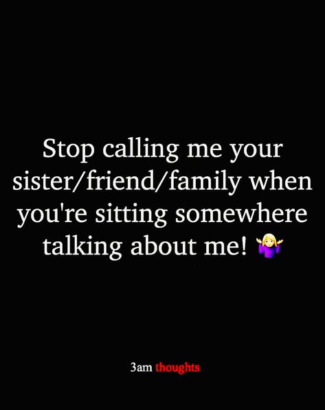 Seeing Where You Stand With People, People Who Get Everything Handed To Them, Sit At A Table Quote, When People Assume Quotes, Speaking Ill Of Others Quotes, Friends With People Who Dont Like Me, Stop Sitting At Tables Quote, Friends That Gossip About You, Friends Who Gossip About You