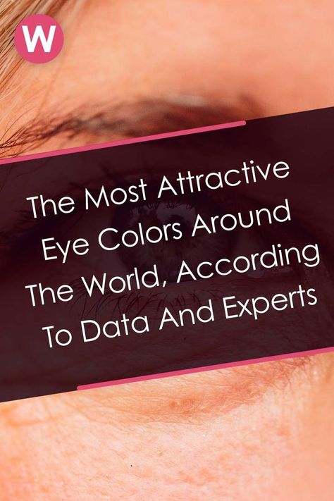 Is there really an eye color that's considered the most attractive around the world? Or is it all down to individual preference? #eyecolor #facts #world #color #attractive Eye Color Facts, Rare Eye Colors, Woman With Blue Eyes, Blue Eyed Men, Attractive Eyes, Relationship Coach, Purple Eyes, An Eye, Beauty Trends