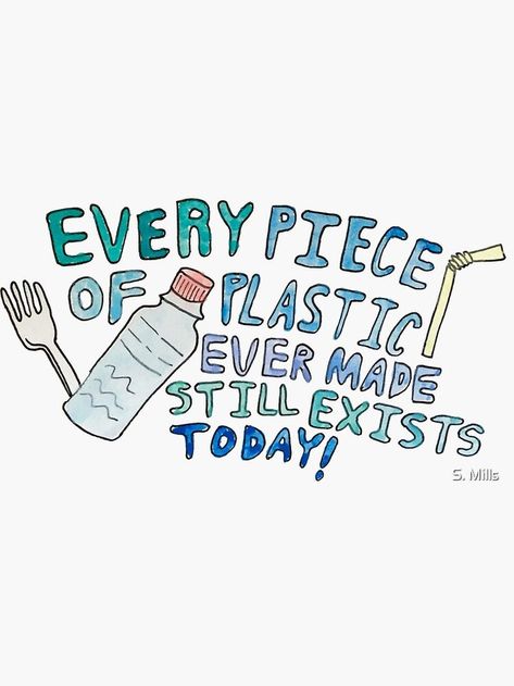 Conscious consumption. Eco facts: every piece of plastic ever made still exists today. Save Planet Earth, Save Planet, Environmentally Friendly Living, There Is No Planet B, Save Our Earth, No Planet B, Love The Earth, Save Our Planet, Save The Earth