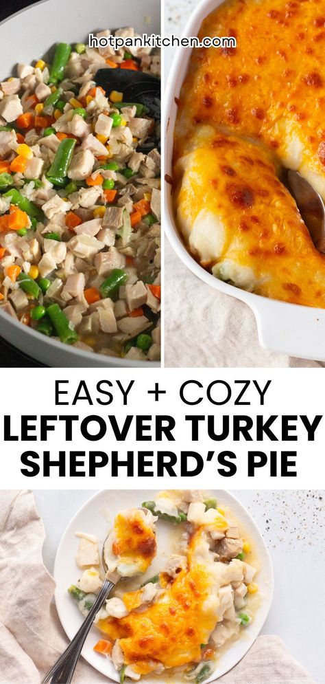 A collage of a turkey shepherd's pie. The top left shows diced turkey and vegetables in a skillet. The top right is a white square baking dish with melted cheese on top of the pie. The bottom shows a plated serving with a spoon on the white plate. Text in the middle reads "Easy + Cozy Leftover Turkey Shepherd's Pie." Turkey Shepherds Pie Recipe Healthy, Shepards Pie Recipe Turkey, Turkey Meals Leftover, Thanksgiving Shepherds Pie Recipe, Shepherds Pie Recipe Turkey, Turkey Shepherds Pie Recipe Leftover, Keto Turkey Leftover Recipes, Leftover Turkey Recipes Gluten Free, Leftover Turkey Recipes Low Carb